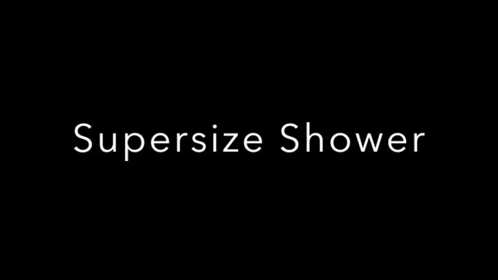 Supersize Shower