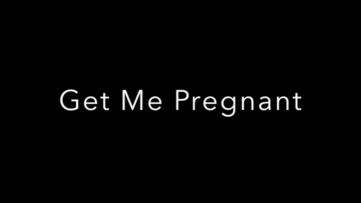 Make Me Pregnant