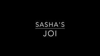 Sasha's JOI