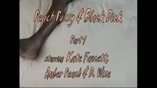 pt1: Peach Pussy & Black Dick