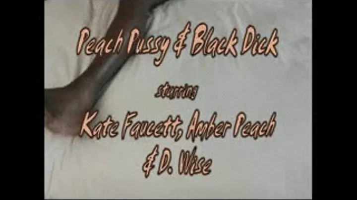 : Peach Pussy & Black Dick