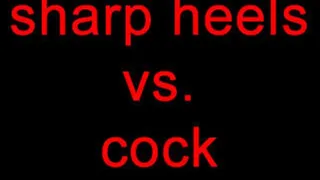 sharp heels vs. cock