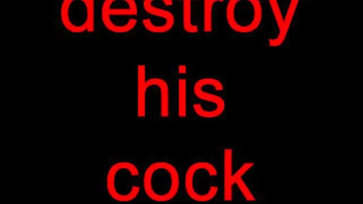 destroy his cock