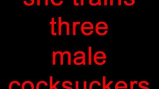 she trains three male cocksuckers