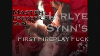 Harlye Synn's First Fireplay Fuck