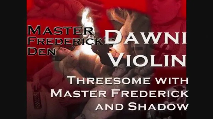 Dawni Violin- Threesome with Master Frederick and Shadow