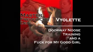 Vyolette Doorway Neck Strap Training and a Fuck for My Good Girl