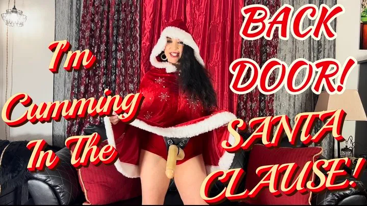 I'm Cumming in the Back Door Santa Clause!