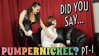 Did You Say Pumpernickel? Part 1