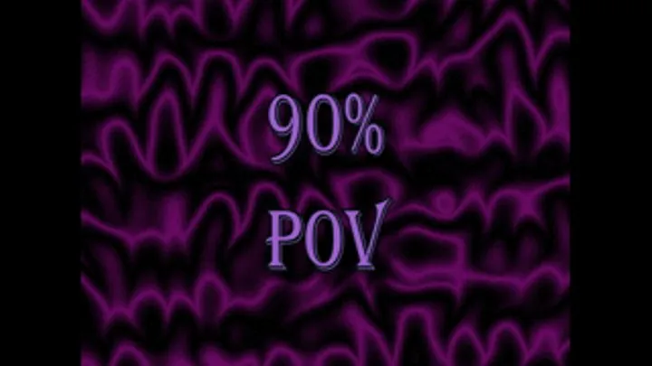 90% POV