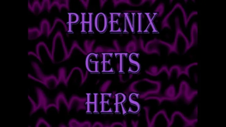 Phoenix Gets Hers
