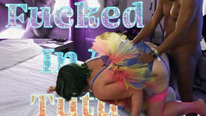 Fucked In A Tutu