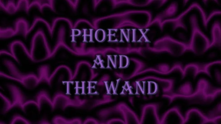 Phoenix and the Wand