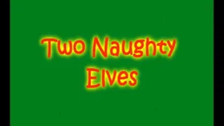 Part 1: Two Naughty Elves