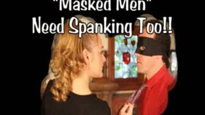 Full Video Masked Men Need Spanking Too