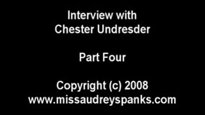 (Part 4) Chester's Interview and Spanking!
