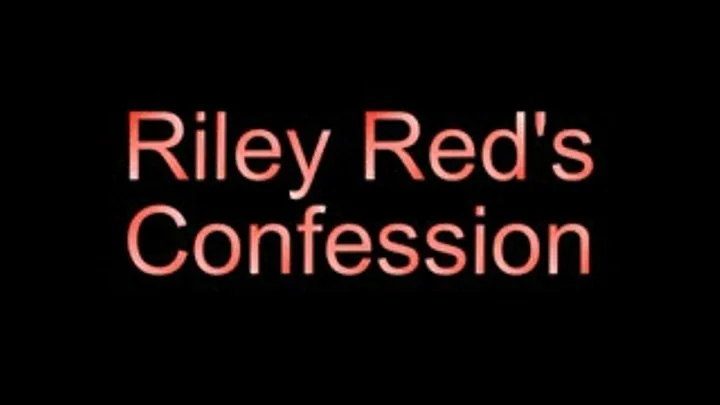 Riley Red's Confession