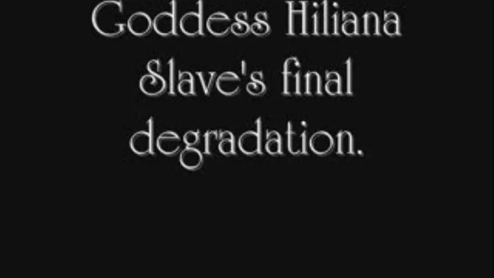 Slave'S final degradation