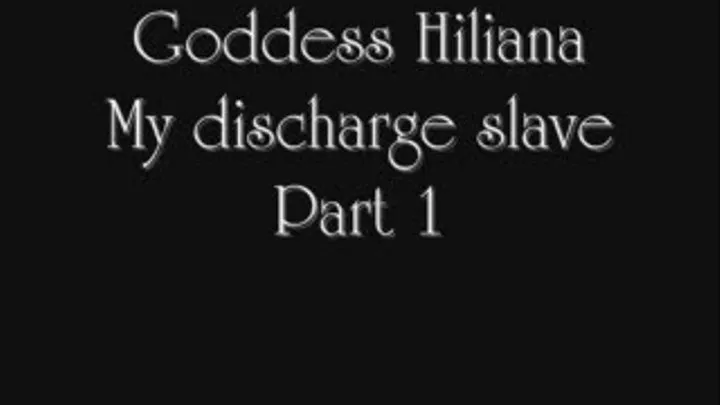 My discharge slave part 1