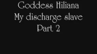 My discharge slave part 2