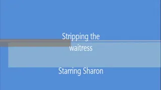 Stripping a waitress