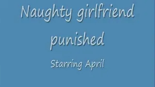 Naughty girlfriend punished