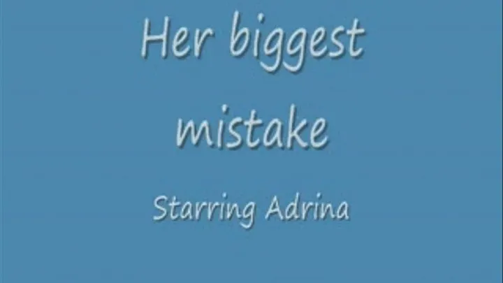 her biggest mistake