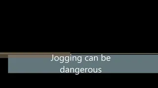 Jogging could be dangerous VMW