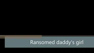 Ransomed step-daddy's girl