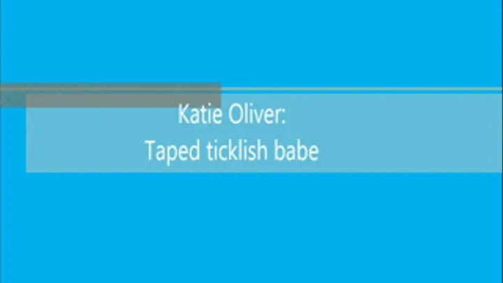 Katie Oliver: taped ticklish babe