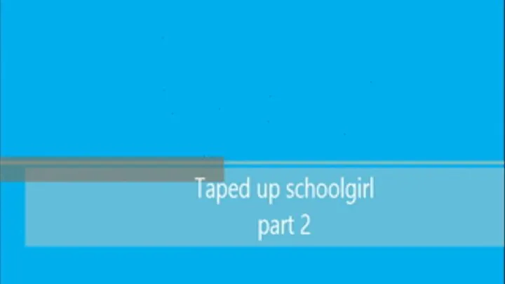 Taped schoolgirl part 2