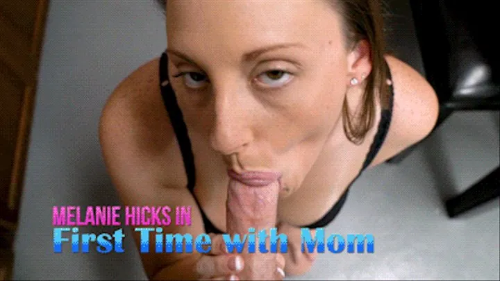 Melanie Hicks in First Time with Step-Mom - Step-Dad is Almost Home