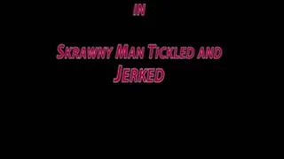 Cory Chase in Skrawny Man Tickled and Jerked