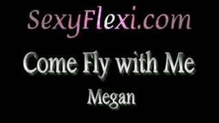 COME FLY WITH MEGAN