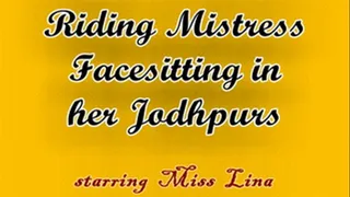 Riding Mistress Facesitting in her Jodhpurs - ( mpeg4 - )