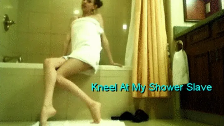 Kneel Like a Good Loser Worship Me While I Shower