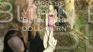 Burn barbie-doll burn!