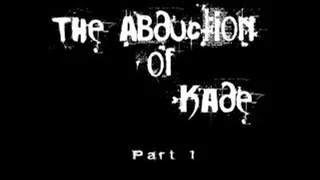 of Kade : Part 1