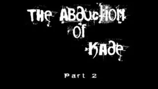 of Kade : Part 2