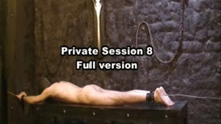 Private session 8. Full version !