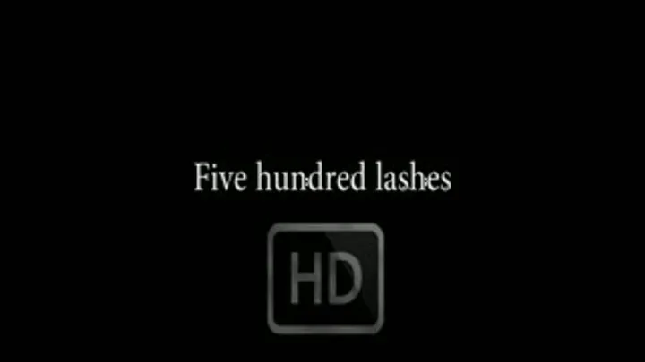 Five hundred lashes