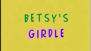 BETSY'S GIRDLE Part-1