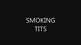 SMOKING TITS