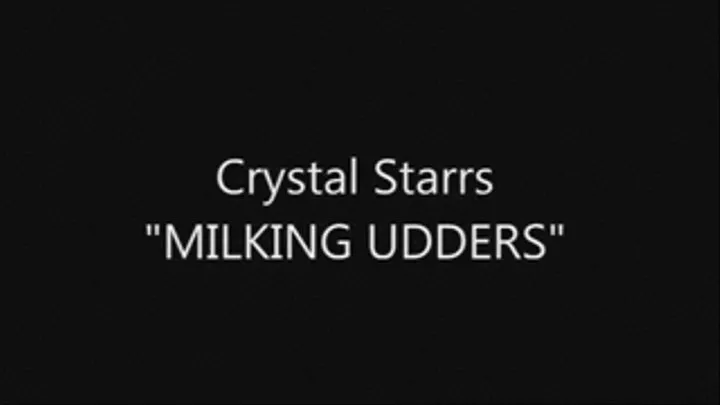 CRYSTAL STARR "Milking Udders"