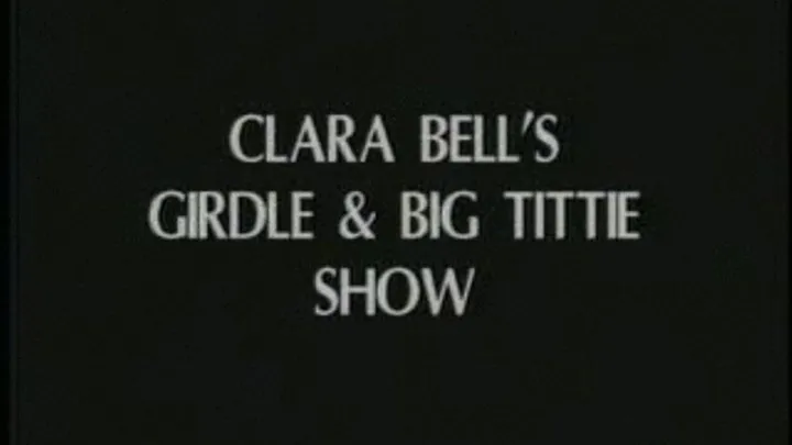 CLARA BELLE'S Girdle Show part-1