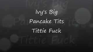 IVY'S Pancake Titty Fuck (Full Scene)