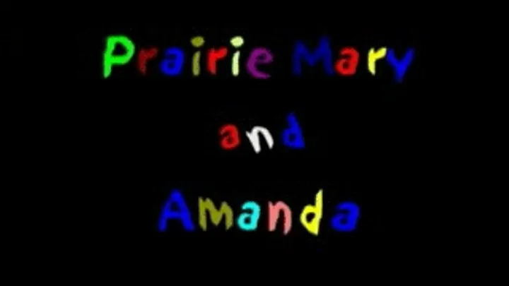 Prairy Mary and Amanda (Full Shooting)