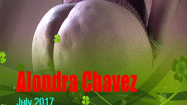 BIG BUTT! >>>>>> ALONDRA CHAVEZ!