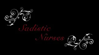Sadistic nurses