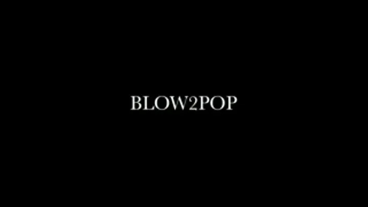 Blow2Pop